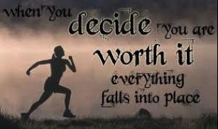 when you decide you are worth it everything falls into place