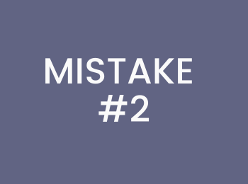 MISTAKE # 2